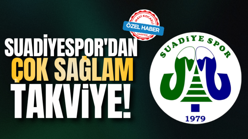 Suadiyespor'dan çok sağlam takviye!