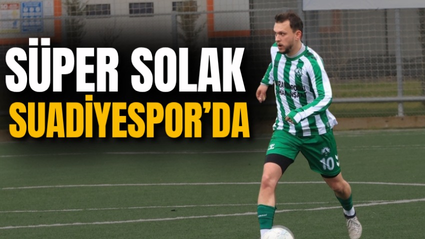 Süper Solak Suadiyespor’da