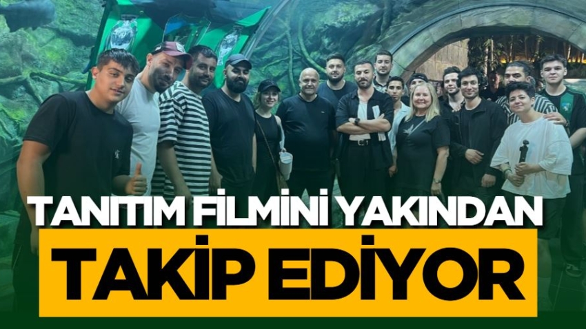 Tanıtım filmini yakından takip ediyor