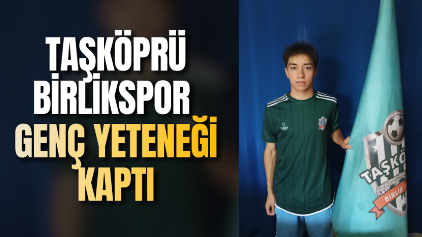 Taşköprü Birlikspor genç yeteneği kaptı