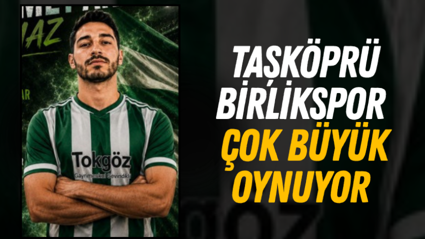 Taşköprü Birlikspor çok büyük oynuyor 