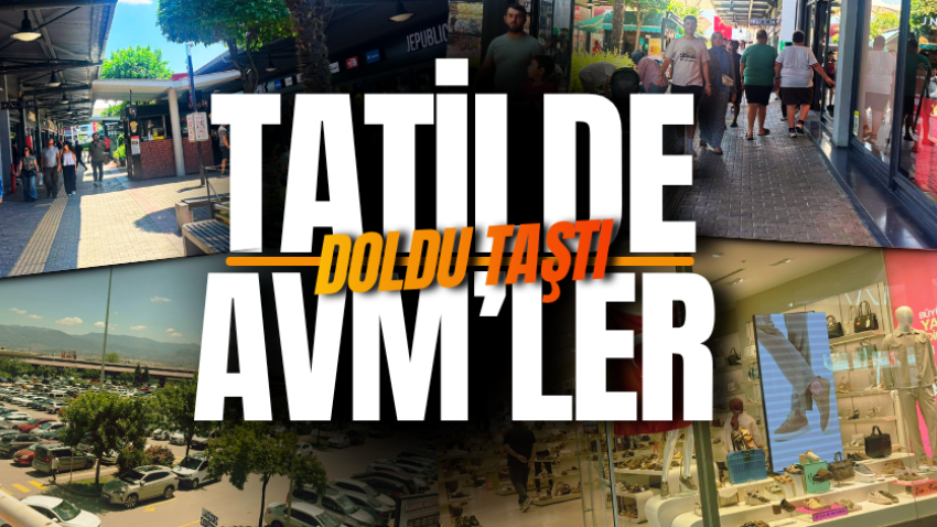 Tatilde AVM’ler doldu taştı
