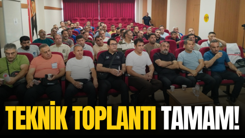 Teknik toplantı tamam!