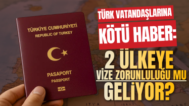 Türk vatandaşlarına kötü haber: 2 ülkeye vize zorunluluğu mu geliyor?