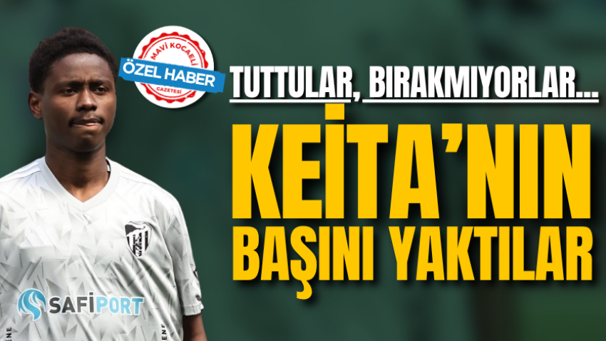 Tuttular, bırakmıyorlar...  Keita’nın başını yaktılar