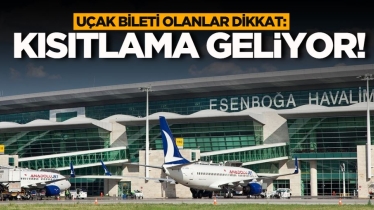 Uçak bileti olanlar dikkat: Kısıtlama geliyor!