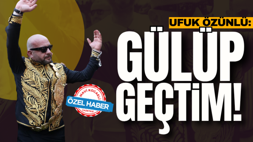 Ufuk Özünlü: Gülüp geçtim!