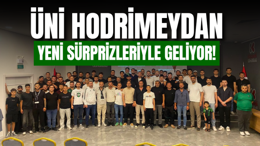 Üni Hodrimeydan yeni sürprizleriyle geliyor!