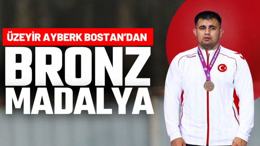 Üzeyir Ayberk Bostan’dan bronz madalya 