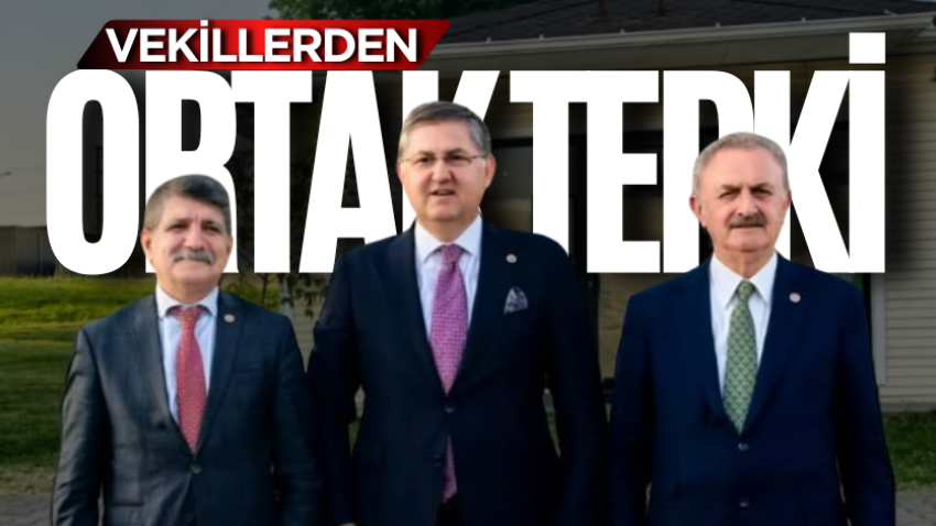 Vekillerden ortak tepki! 