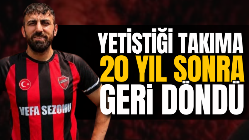 Yetiştiği takıma 20 yıl sonra geri döndü