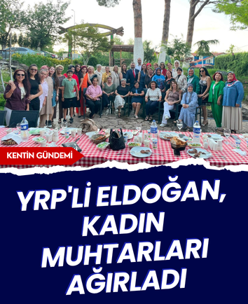 YRP'li Eldoğan, kadın muhtarları ağırladı