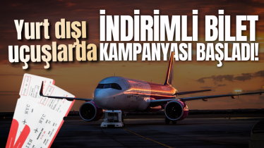 Yurt dışı uçuşlarda indirimli bilet kampanyası başladı!