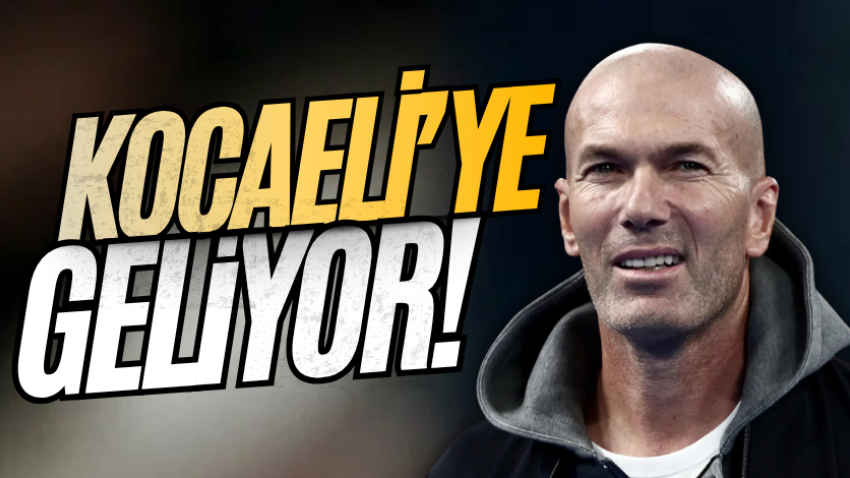 Zinedine Zidane Kocaeli’ye geliyor! 
