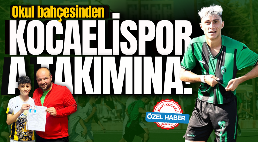 Okul bahçesinden Kocaelispor’a A takımına!