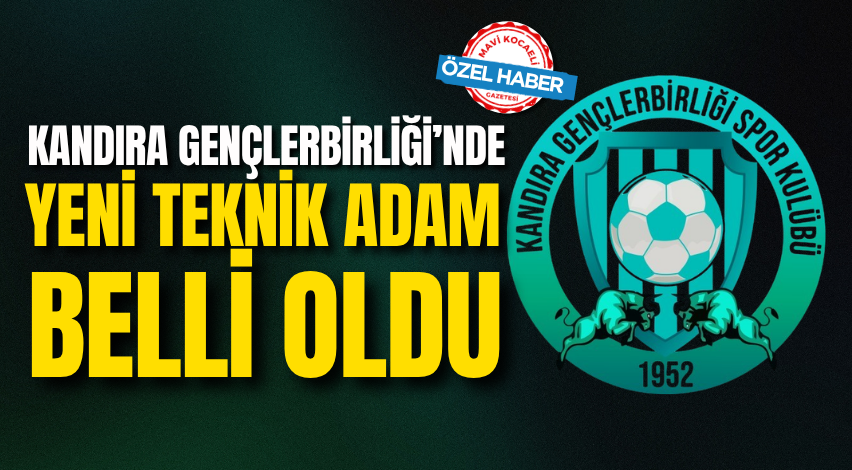 Kandıra Gençlerbirliği’nde yeni teknik adam belli oldu