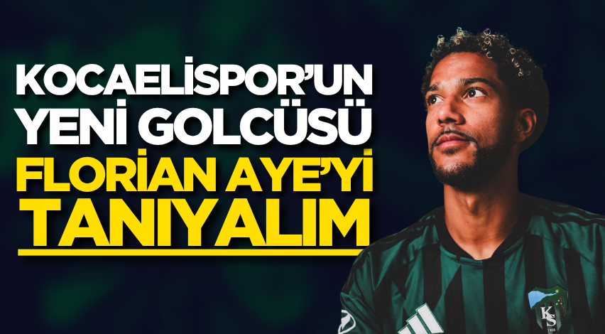 Kocaelispor’un yeni golcüsü Florian Aye’yi tanıyalım