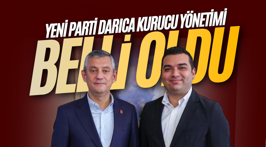 Yeni Parti Darıca kurucu yönetimi belli oldu