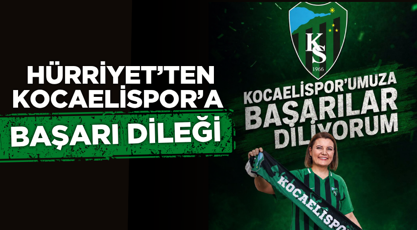 Hürriyet’ten Kocaelispor’a başarı dileği