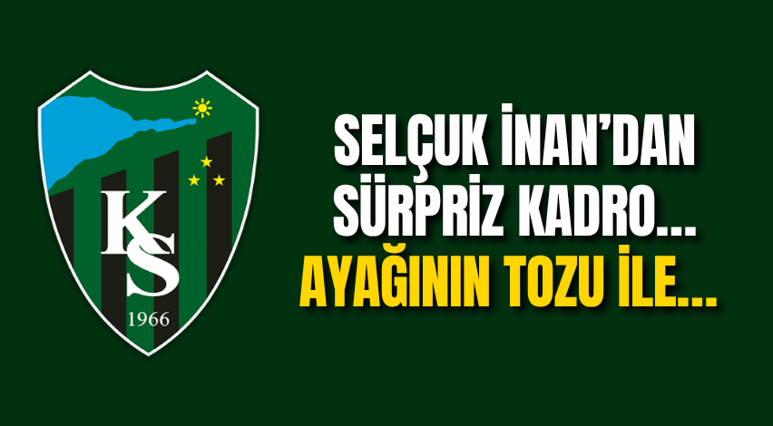 Selçuk İnan’dan sürpriz kadro… Ayağının tozu ile… 