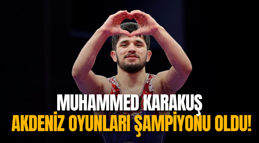Muhammed Karakuş Akdeniz oyunları şampiyonu oldu!