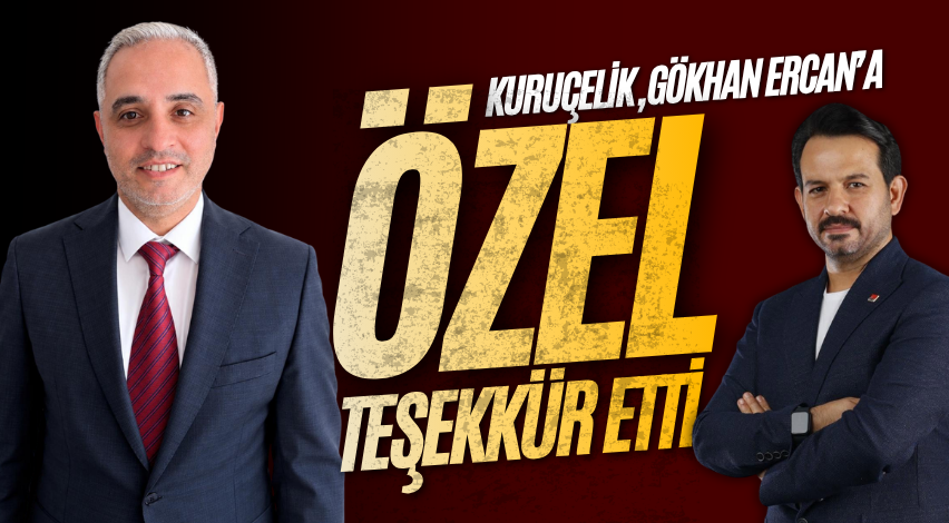Kuruçelik, Gökhan Ercan’a özel teşekkür etti