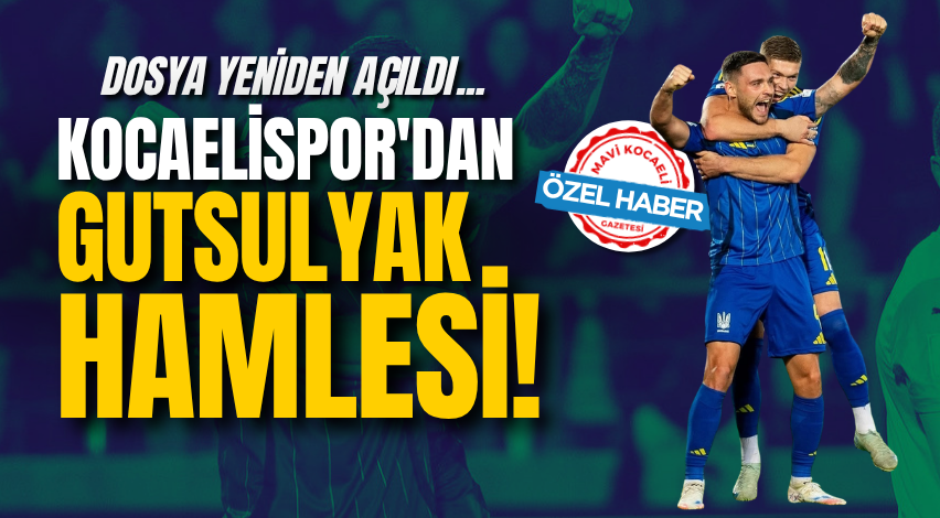 Dosya yeniden açıldı... Kocaelispor'dan Gutsulyak hamlesi!