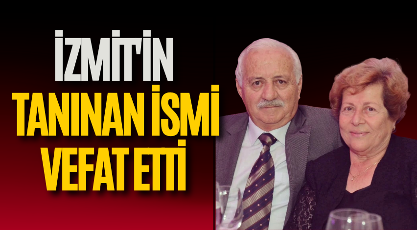 İzmit'in tanınan ismi vefat etti