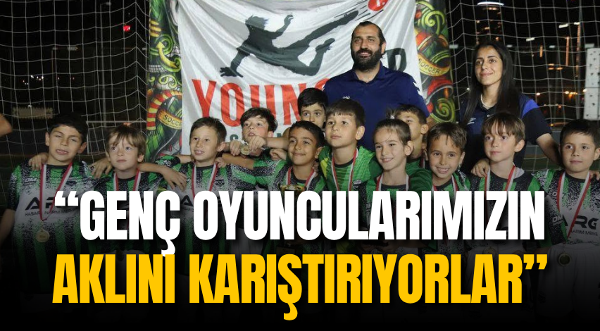 Genç oyuncularımızın aklını karıştırıyorlar
