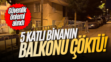 5 katlı binanın balkonu çöktü! 
