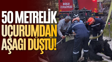 50 metrelik uçurumdan aşağı düştü!