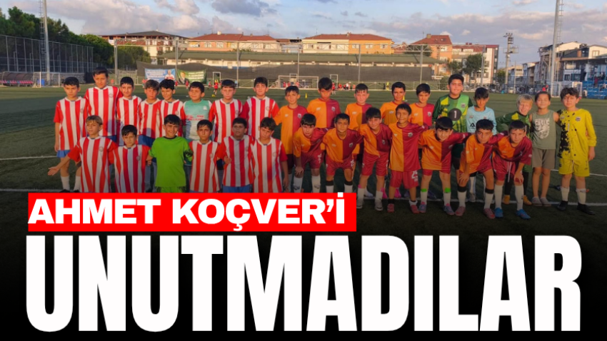 Ahmet Koçver’i unutmadılar
