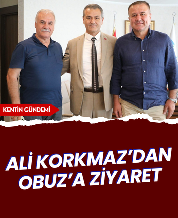 Ali Korkmaz’dan Obuz’a ziyaret