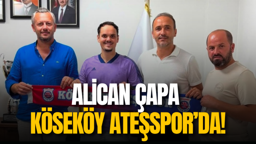 Alican Çapa Köseköy Ateşspor’da!