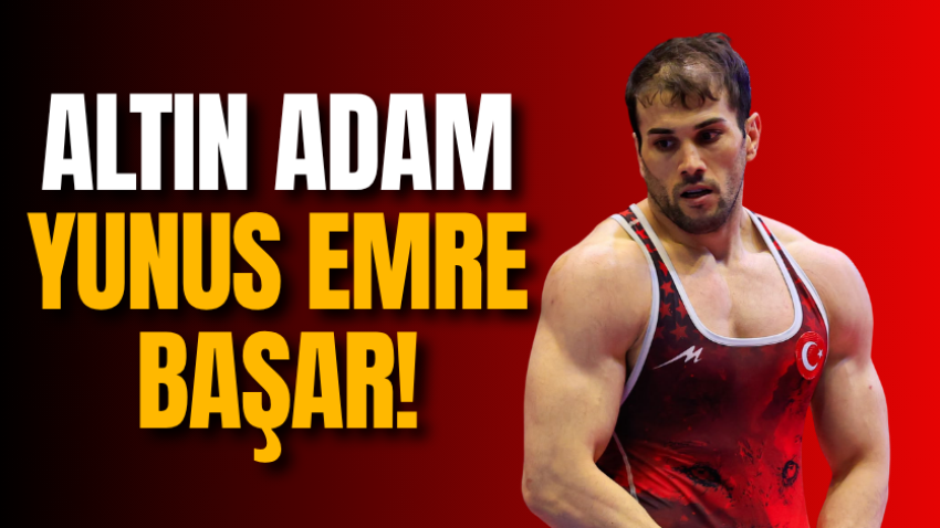 Altın adam Yunus Emre Başar!