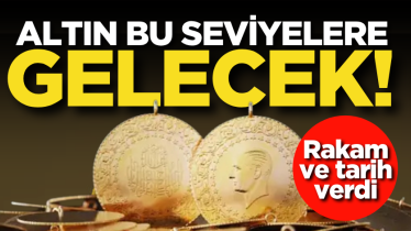 Altın bu seviyelere gelecek!