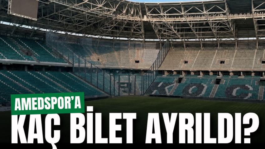 Amedspor’a kaç bilet ayrıldı?