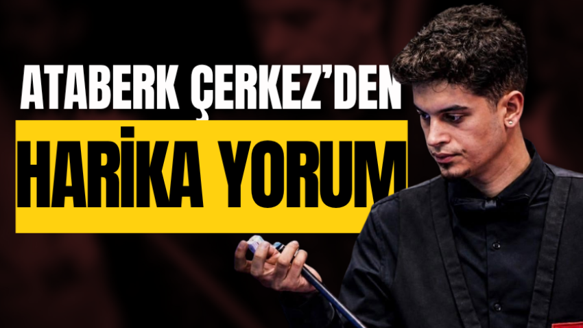 Ataberk Çerkez’den harika yorum