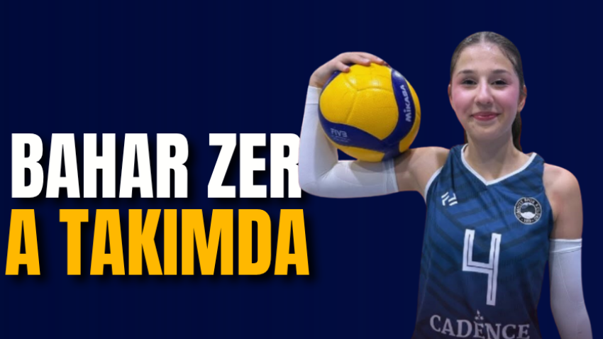 Bahar Zer A takımda