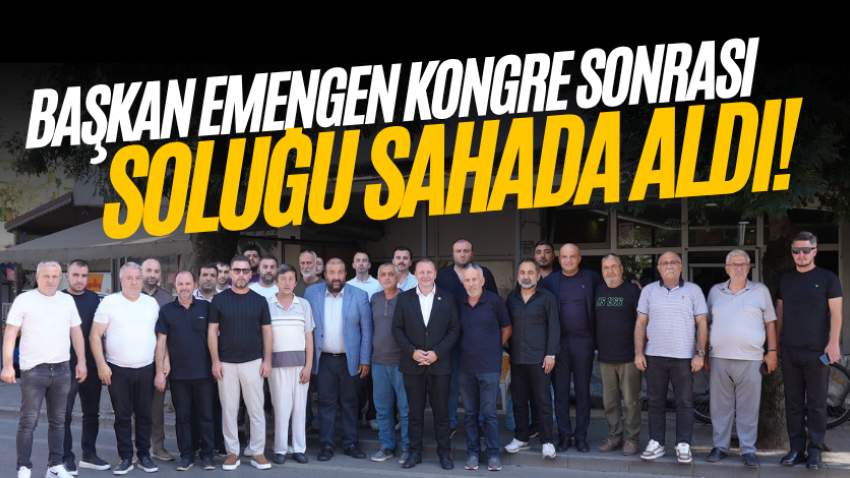 Başkan Emengen kongre sonrası soluğu sahada aldı!
