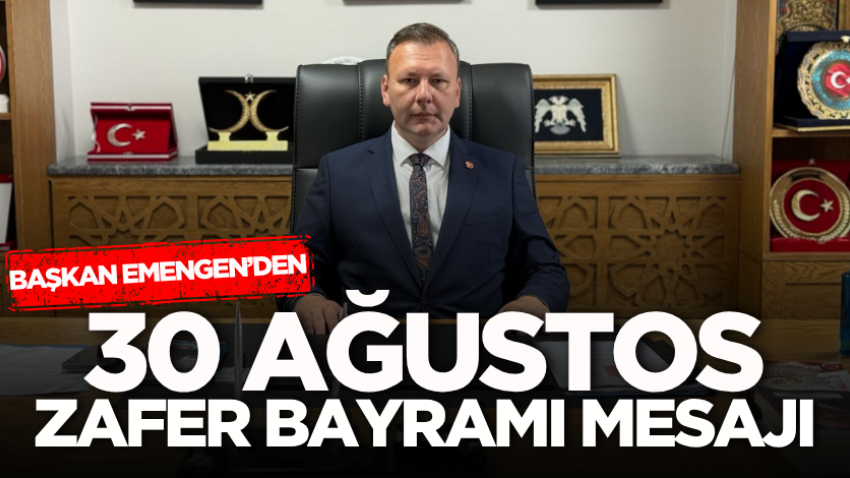 Başkan Emengen’den 30 Ağustos Zafer Bayramı mesajı