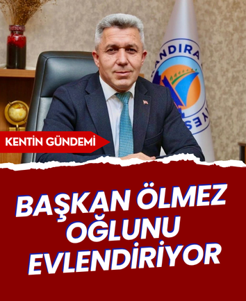 Başkan Ölmez oğlunu evlendiriyor