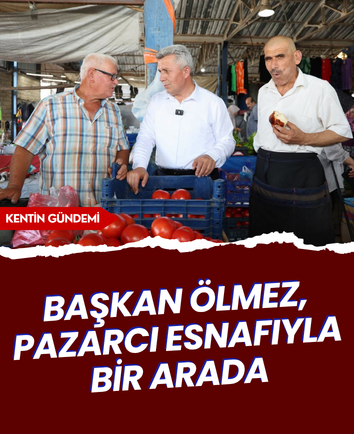 Başkan Ölmez, pazarcı esnafıyla bir arada