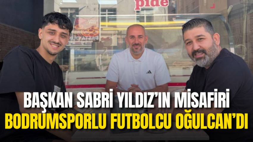Başkan Sabri Yıldız’ın misafiri Bodrumsporlu futbolcu Oğulcan’dı 