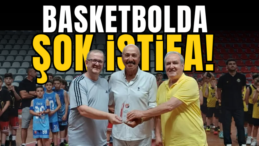 Basketbolda şok istifa!