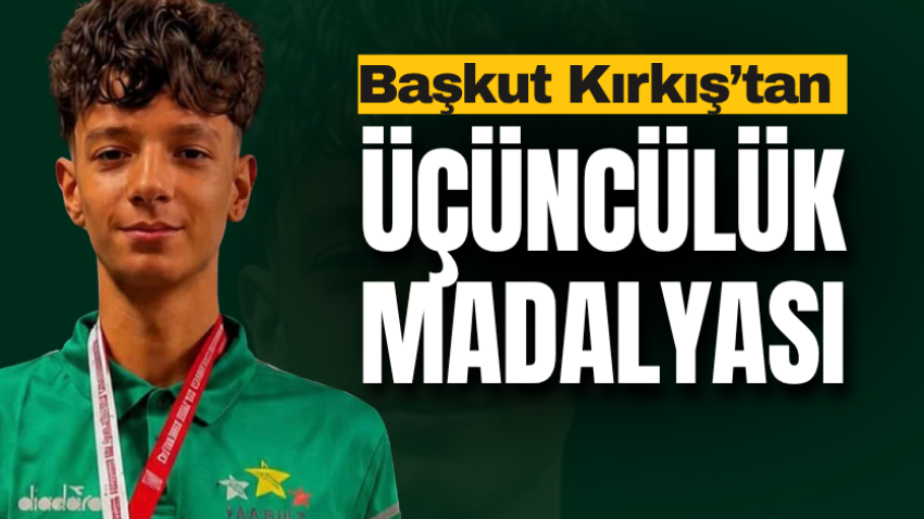 Başkut Kırkış’tan üçüncülük madalyası