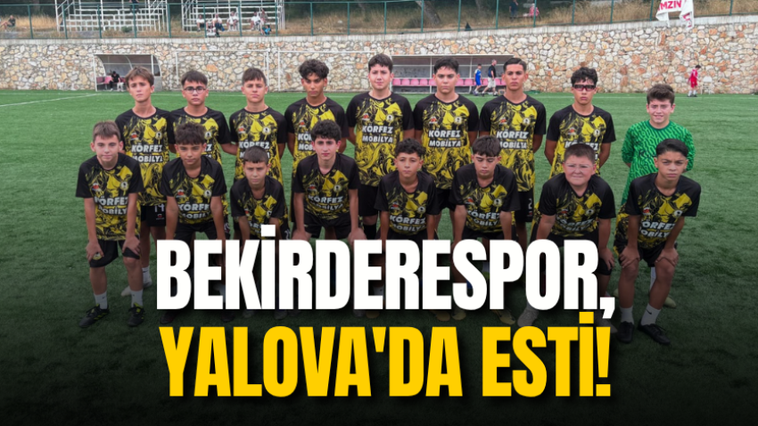 Bekirderespor, Yalova'da esti! 