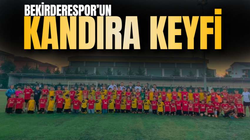 Bekirderespor’un Kandıra keyfi