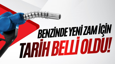 Benzinde yeni zam için tarih belli oldu!