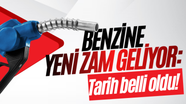 Benzine yeni zam geliyor: Tarih belli oldu!  